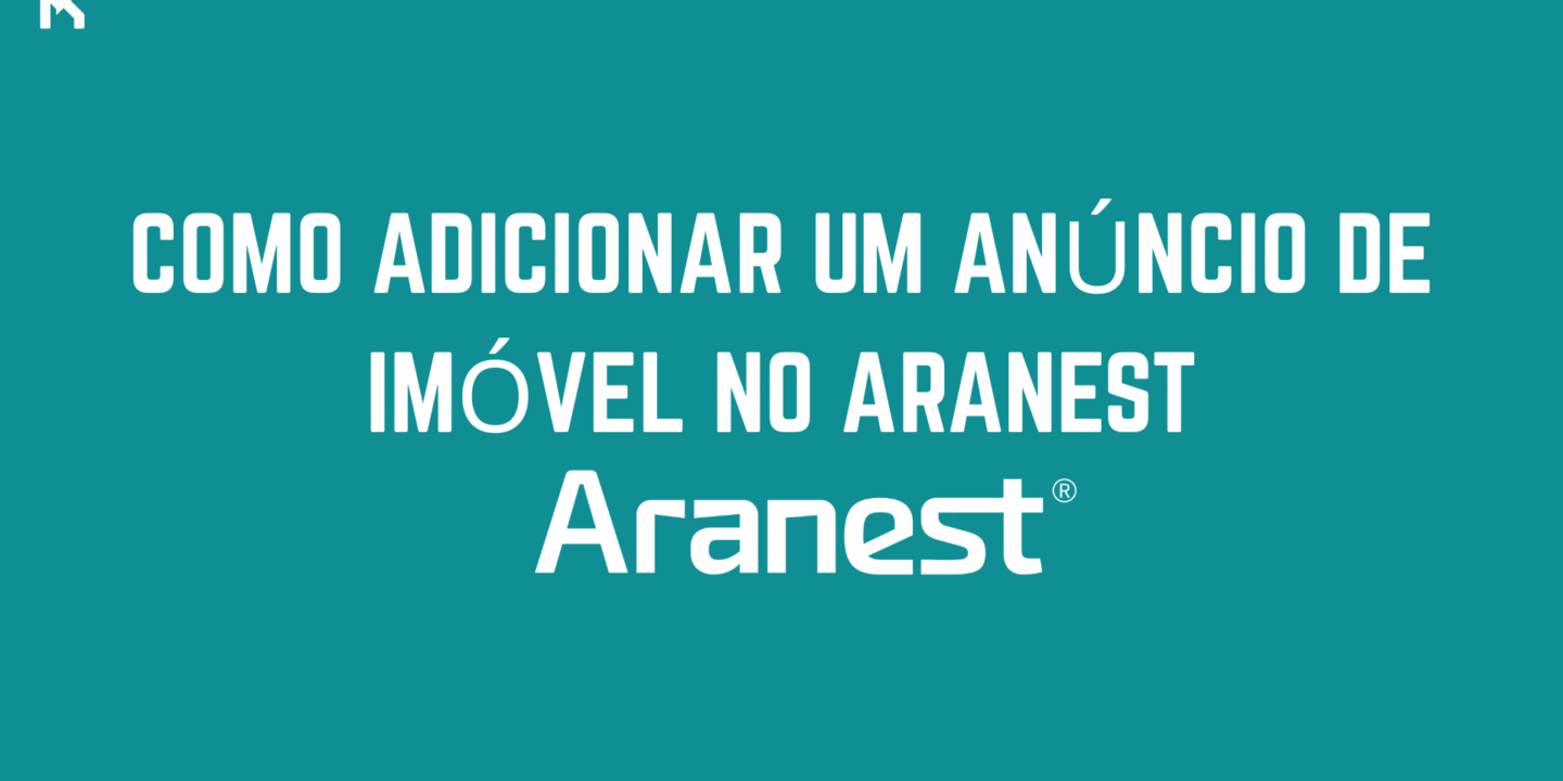 COMO ADICIONAR UM ANÚNCIO DE IMÓVEL NO ARANEST